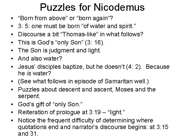 Puzzles for Nicodemus • • • “Born from above” or “born again”? 3: 5: