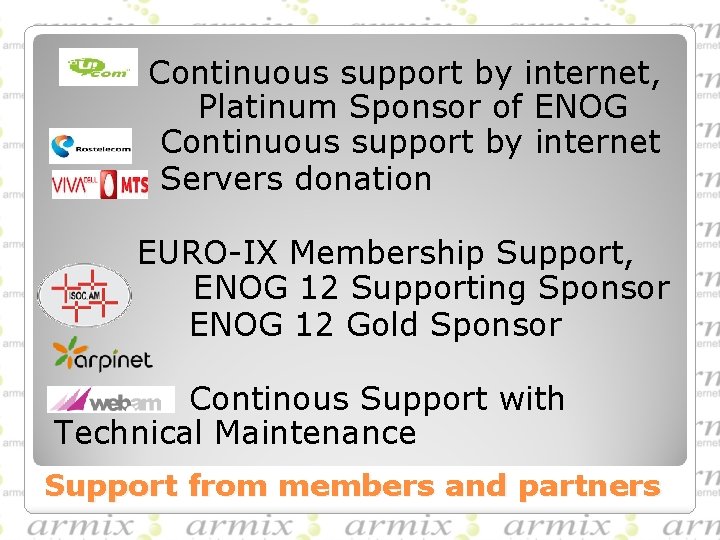  Continuous support by internet, Platinum Sponsor of ENOG 12 Continuous support by internet