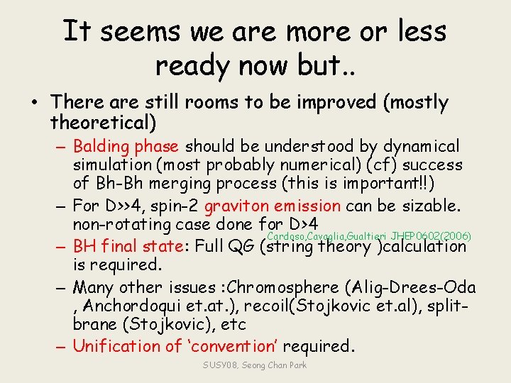 It seems we are more or less ready now but. . • There are