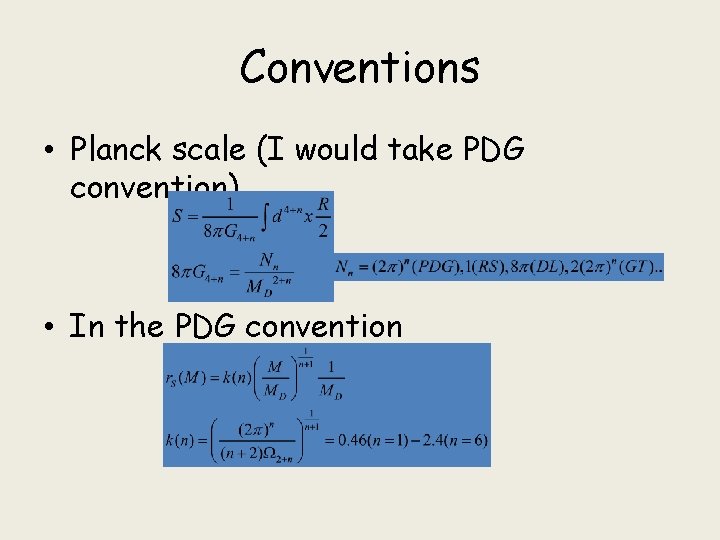 Conventions • Planck scale (I would take PDG convention) • In the PDG convention