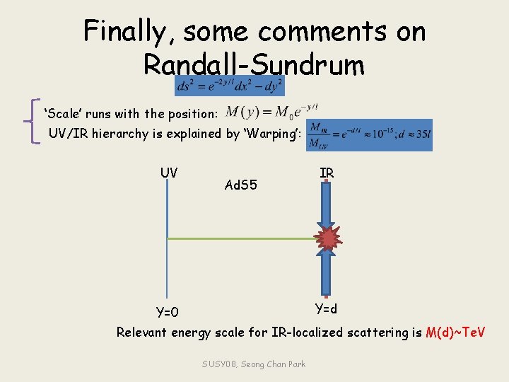 Finally, some comments on Randall-Sundrum ‘Scale’ runs with the position: UV/IR hierarchy is explained