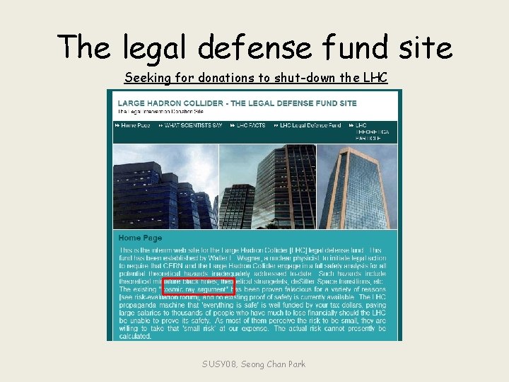 The legal defense fund site Seeking for donations to shut-down the LHC SUSY 08,