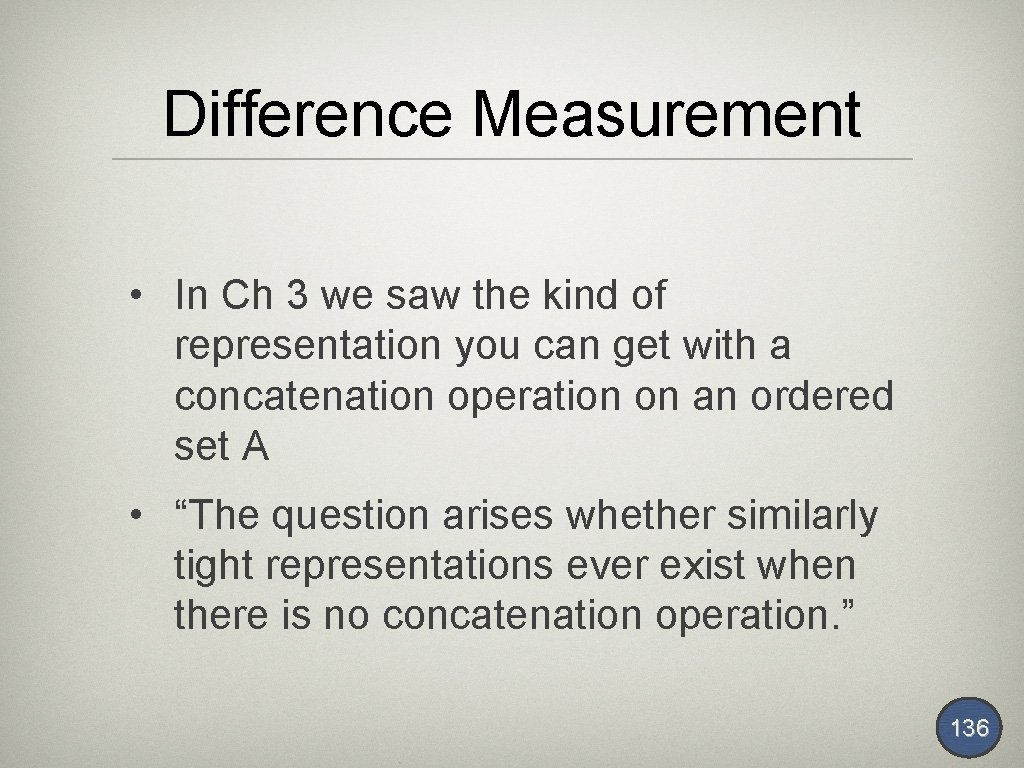 Difference Measurement • In Ch 3 we saw the kind of representation you can