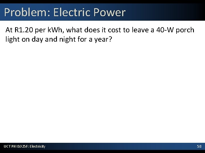 Problem: Electric Power At R 1. 20 per k. Wh, what does it cost