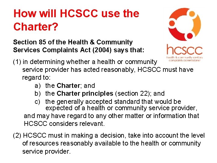 How will HCSCC use the Charter? Section 85 of the Health & Community Services