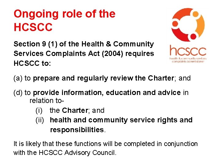 Ongoing role of the HCSCC Section 9 (1) of the Health & Community Services