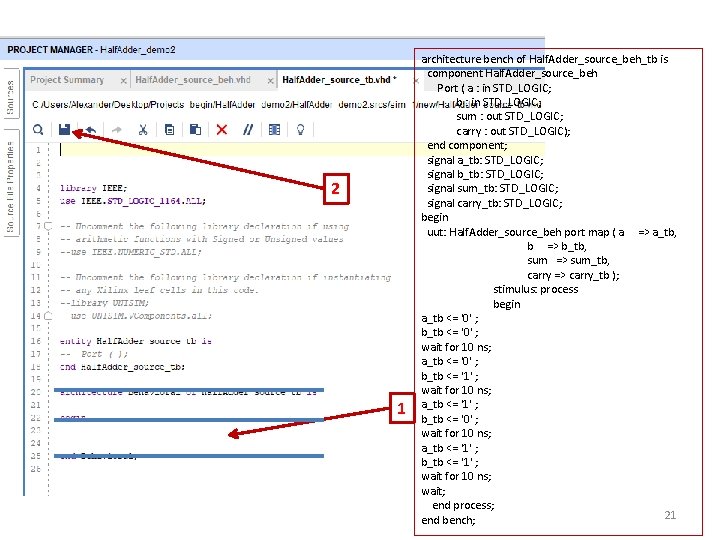 2 1 architecture bench of Half. Adder_source_beh_tb is component Half. Adder_source_beh Port ( a