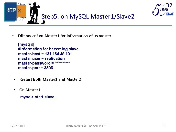 Step 5: on My. SQL Master 1/Slave 2 • Edit my. cnf on Master