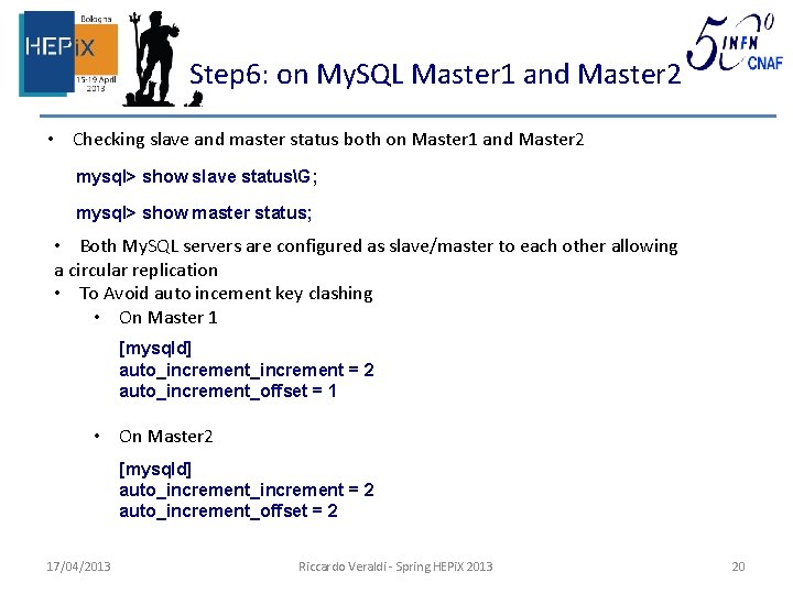 Step 6: on My. SQL Master 1 and Master 2 • Checking slave and