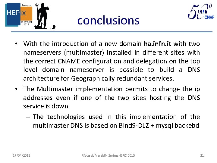 conclusions • With the introduction of a new domain ha. infn. it with two