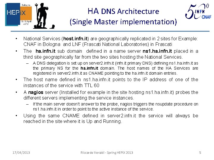 HA DNS Architecture (Single Master implementation) • • National Services (host. infn. it) are