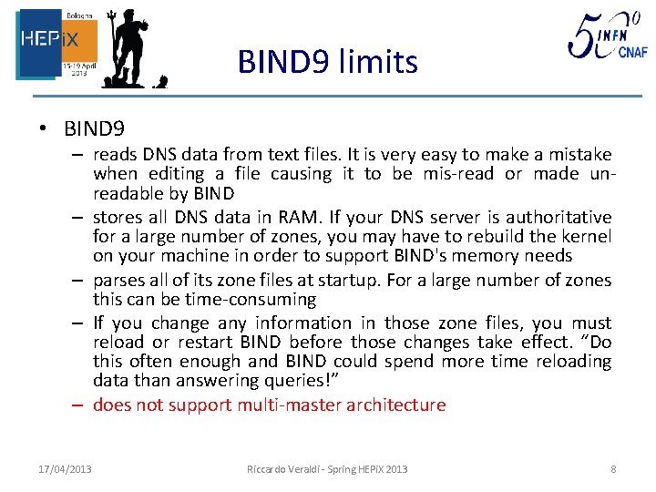 BIND 9 limits • BIND 9 – reads DNS data from text files. It