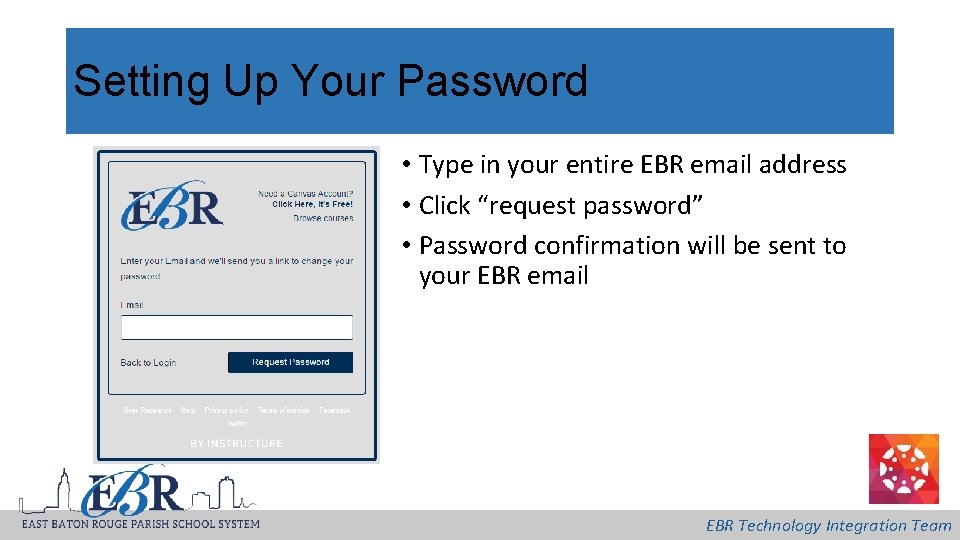 Setting Up Your Password • Type in your entire EBR email address • Click