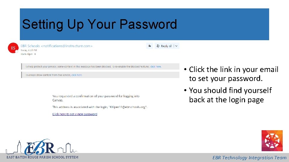 Setting Up Your Password • Click the link in your email to set your