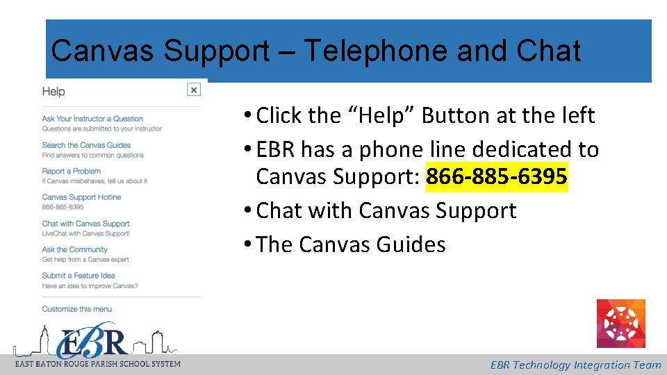 Canvas Support – Telephone and Chat • Click the “Help” Button at the left