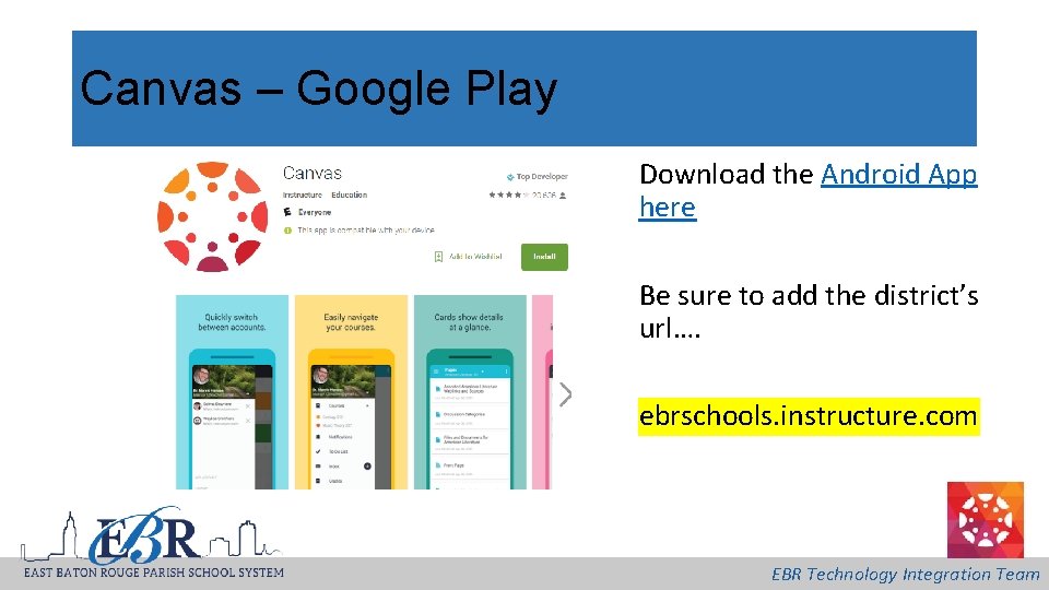 Canvas – Google Play Download the Android App here Be sure to add the