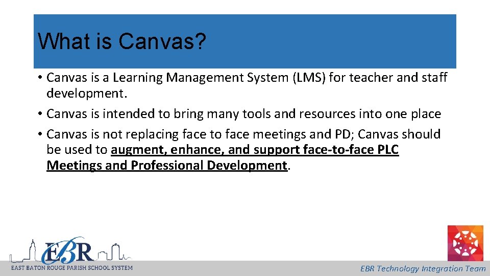 What is Canvas? • Canvas is a Learning Management System (LMS) for teacher and