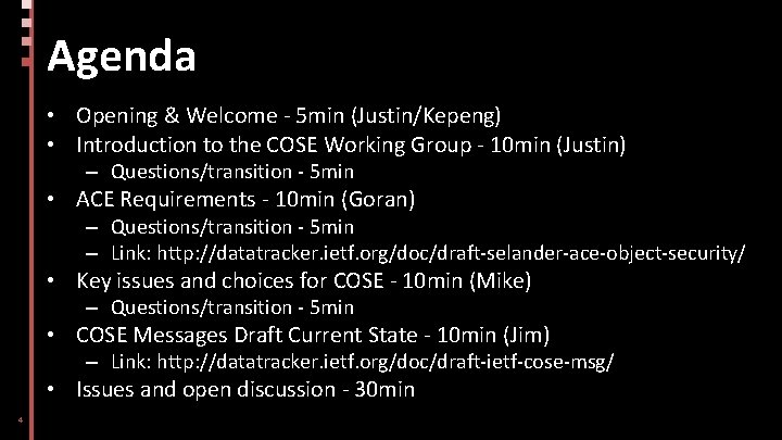 Agenda • Opening & Welcome - 5 min (Justin/Kepeng) • Introduction to the COSE
