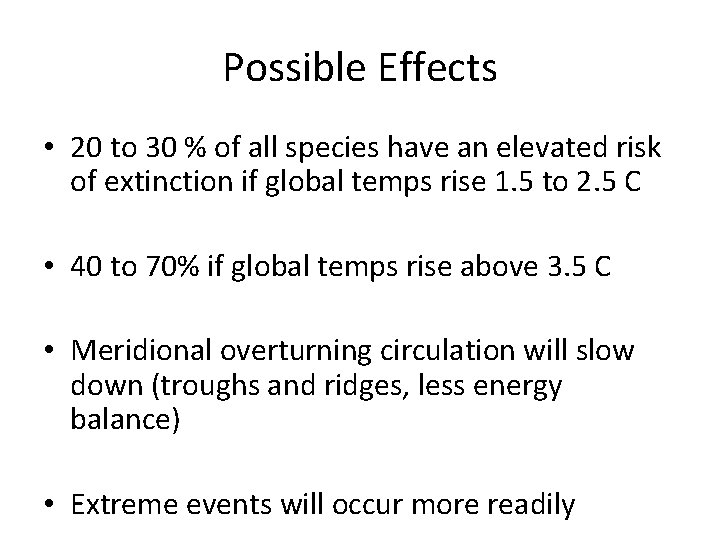 Possible Effects • 20 to 30 % of all species have an elevated risk