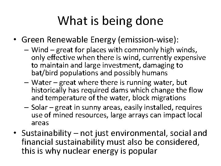 What is being done • Green Renewable Energy (emission-wise): – Wind – great for