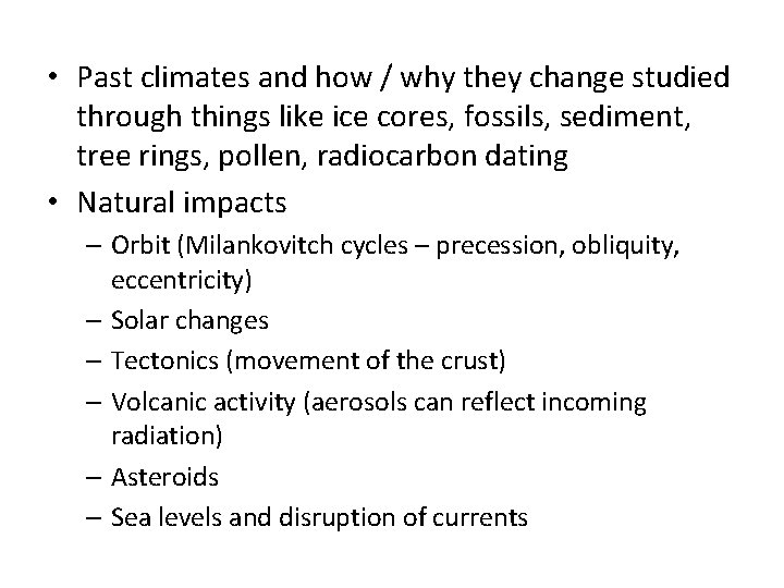  • Past climates and how / why they change studied through things like