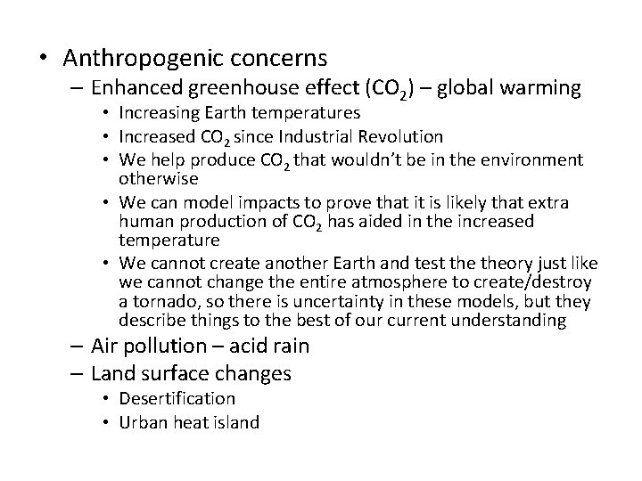  • Anthropogenic concerns – Enhanced greenhouse effect (CO 2) – global warming •
