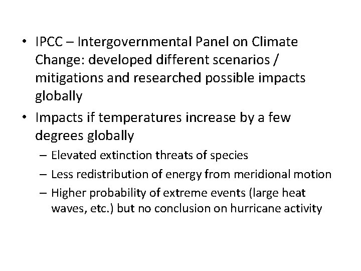  • IPCC – Intergovernmental Panel on Climate Change: developed different scenarios / mitigations