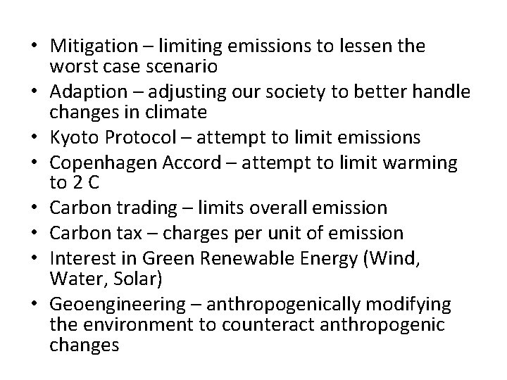  • Mitigation – limiting emissions to lessen the worst case scenario • Adaption
