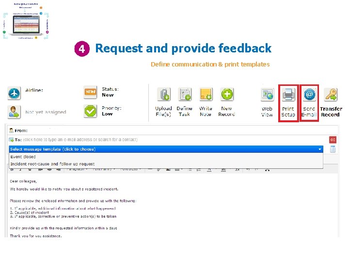 Request and provide feedback Define communication & print templates • User assignment • Handling Request and provide feedback Define communication & print templates • User assignment • Handling
