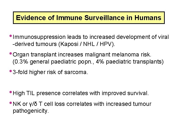 Evidence of Immune Surveillance in Humans • Immunosuppression leads to increased development of viral