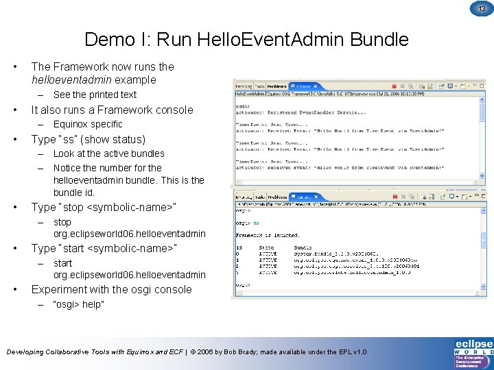 13 Demo I: Run Hello. Event. Admin Bundle • The Framework now runs the