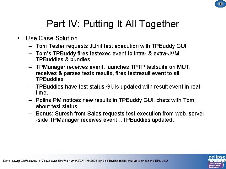 30 Part IV: Putting It All Together • Use Case Solution – Tom Tester