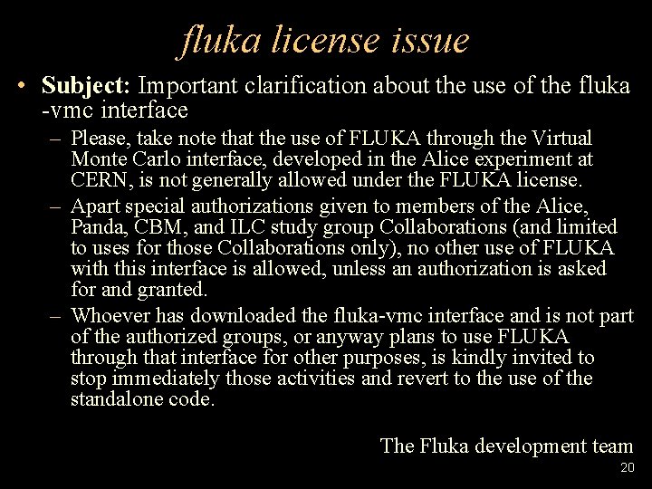 fluka license issue • Subject: Important clarification about the use of the fluka -vmc