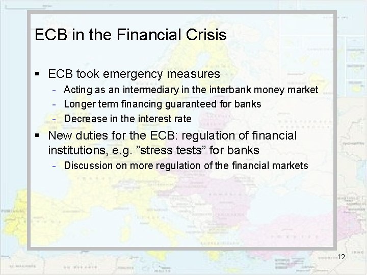 ECB in the Financial Crisis § ECB took emergency measures - Acting as an