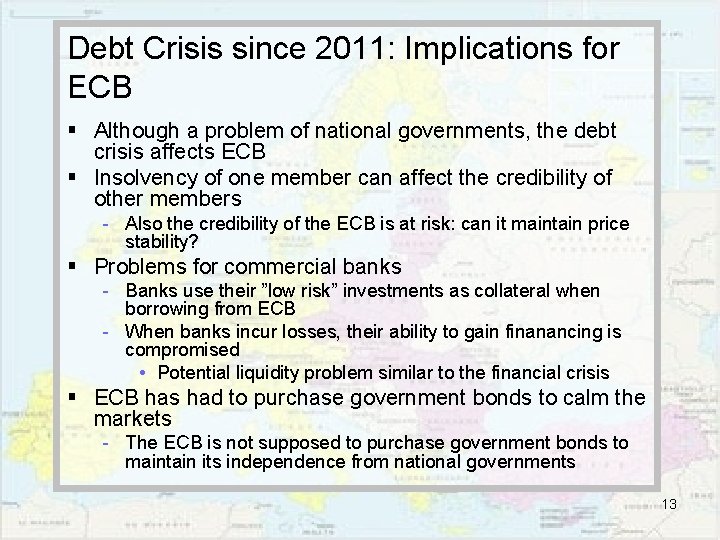 Debt Crisis since 2011: Implications for ECB § Although a problem of national governments,
