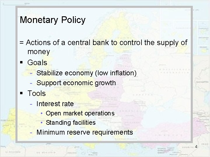 Monetary Policy = Actions of a central bank to control the supply of money