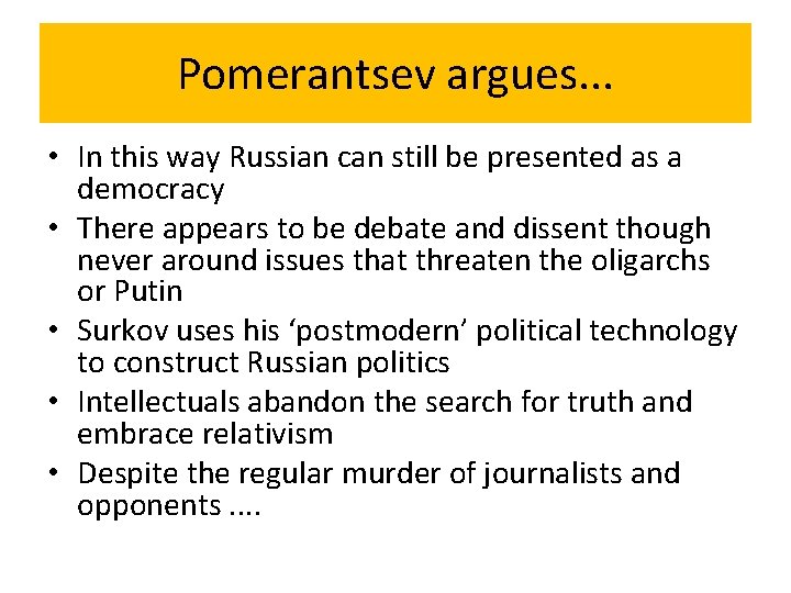 Pomerantsev argues. . . • In this way Russian can still be presented as