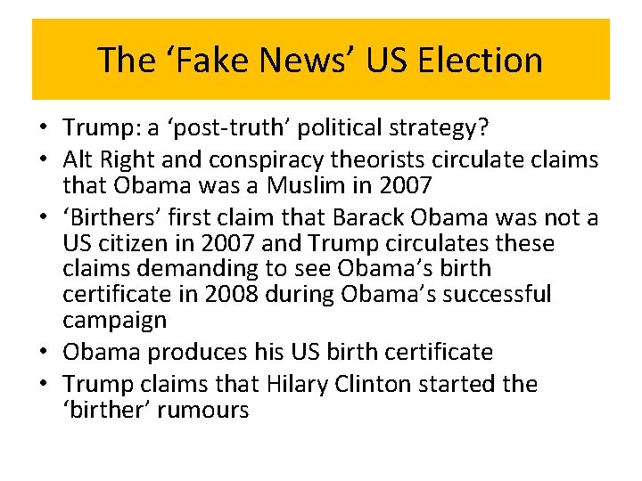 The ‘Fake News’ US Election • Trump: a ‘post-truth’ political strategy? • Alt Right