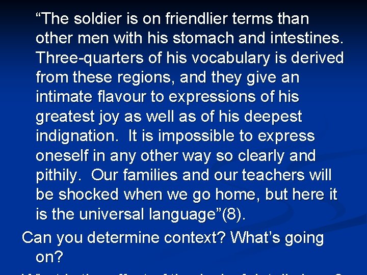 “The soldier is on friendlier terms than other men with his stomach and intestines.