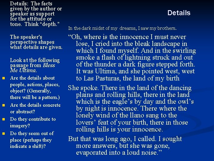 Details: The facts given by the author or speaker as support for the attitude