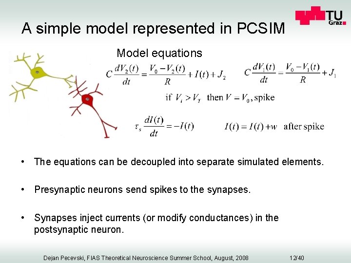 A simple model represented in PCSIM Model equations • The equations can be decoupled