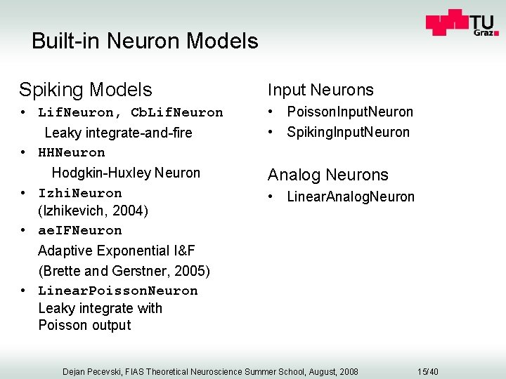 Built-in Neuron Models Spiking Models Input Neurons • Lif. Neuron, Cb. Lif. Neuron Leaky