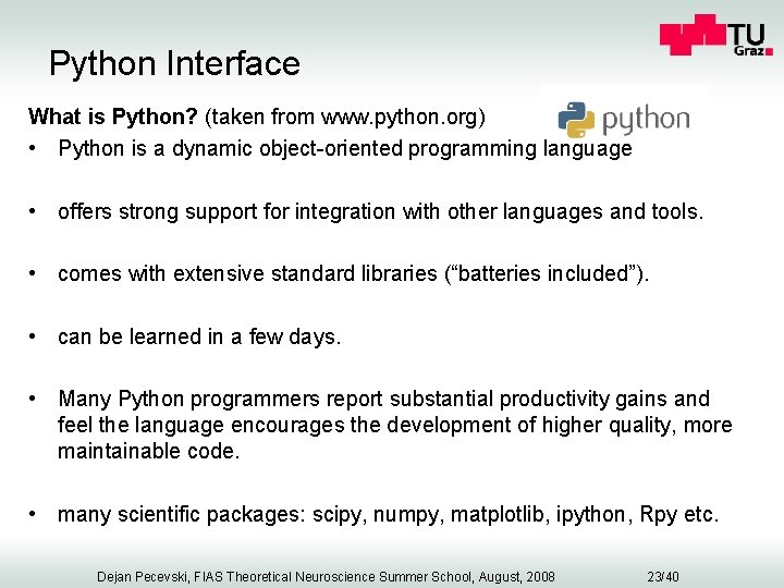 Python Interface What is Python? (taken from www. python. org) • Python is a