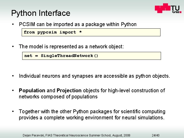 Python Interface • PCSIM can be imported as a package within Python from pypcsim