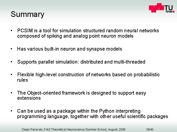 Summary • PCSIM is a tool for simulation structured random neural networks composed of