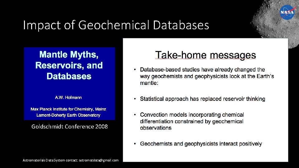 Impact of Geochemical Databases Goldschmidt Conference 2008 Astromaterials Data System contact: astromatdata@gmail. com 