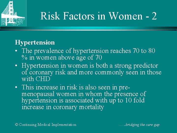 Risk Factors in Women - 2 Hypertension • The prevalence of hypertension reaches 70