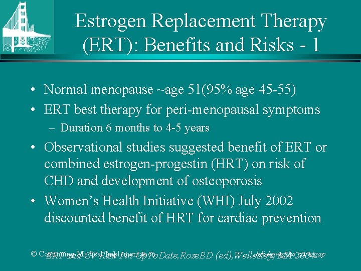 Estrogen Replacement Therapy (ERT): Benefits and Risks - 1 • Normal menopause ~age 51(95%