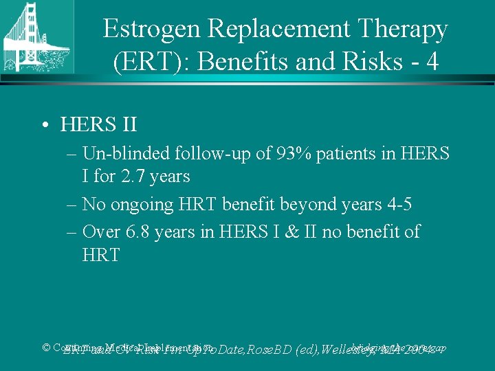 Estrogen Replacement Therapy (ERT): Benefits and Risks - 4 • HERS II – Un-blinded