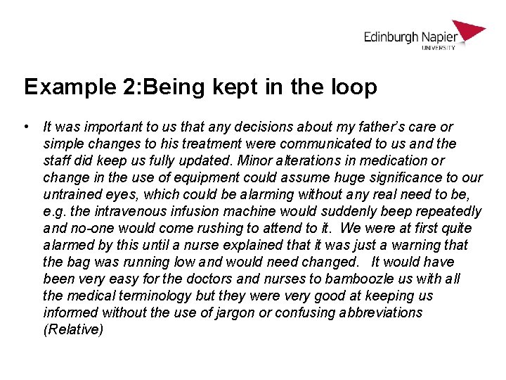 Example 2: Being kept in the loop • It was important to us that